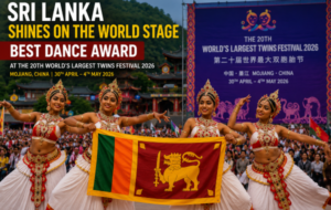 Champions of Culture: Sri Lanka Wins ‘Best Dance’ Award at Global Twins Festival in China