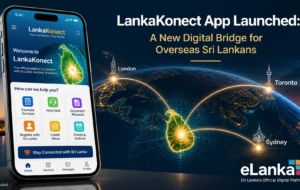 LankaKonect App Launched: A New Digital Bridge for Overseas Sri Lankans